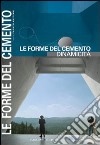 Le forme del cemento. Dinamicità. Ediz. illustrata libro di Andriani C. (cur.)