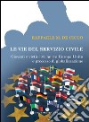 Le vie del servizio civile. Giovani e virtù civiche tra Europa unita e processo di globalizzazione libro di De Cicco Raffaele