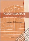 Pescara senza rughe. Demolizioni e tutela nella città del Novecento libro