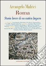 Roma. Storia breve di un antico impero libro