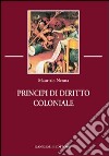 Principi di diritto coloniale libro di Nenna Maurizio
