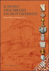 Il museo dell'Abbazia di Grottaferrata