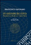 Un assessore racconta. Dal passato una lezione per il nostro futuro libro di Saponaro Francesco