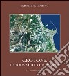 Crotone. Da polis a città di Calabria libro di Severino Carmelo G.