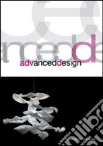 Advanced design. Ediz. illustrata libro