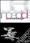 Advanced design. Ediz. illustrata libro
