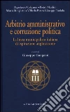 Arbitrio amministrativo e corruzione politica. La linea municipalista italiana di ispirazione anglosassone libro di Gangemi G. (cur.)