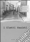 I ghetti nazisti. Ediz. illustrata libro