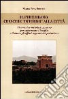 Il periurbano. Crescere «intorno» alla città. Strumenti e metodi di governo per valorizzare i benefici e limitare gli effetti negativi del periurbano libro