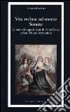 Vita reclusa sul monte Soratte. Le monache agostiniane di Santa Croce in Sant'Oreste (1573-1904) libro