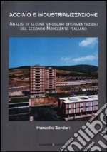 Acciaio e industrializzazione. Analisi di alcune singolari sperimentazioni del secondo Novecento italiano