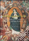 La Madonna del Sorbo. Arte e storia di un santuario della campagna romana libro