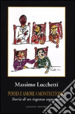 Poesia e amore a Montecitorio. Storia di un ingenuo sognatore