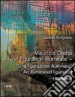 Maurizio Diana. Una figurazione illuminata. Ediz. multilingue. Con DVD libro