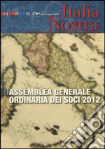 Italia nostra (2012). Vol. 470: Assemblea generale ordinaria dei soci 2012 libro