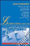 La Borsa rossa 1942-1945. La guerra, la morte, l'amore, gli intrecci della vita, attraverso lo sguardo di un'adolescente libro