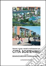 Scenari, risorse, metodi e realizzazioni per città sostenibili libro