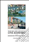 Scenari, risorse, metodi e realizzazioni per città sostenibili libro