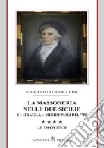 La massoneria nelle due Sicilie e i «fratelli» meridionali del '700. Vol. 4: Le province libro