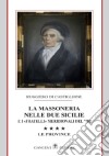 La massoneria nelle due Sicilie e i «fratelli» meridionali del '700. Vol. 4: Le province libro di Di Castiglione Ruggiero