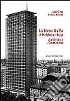 La torre Galfa di Melchiorre Bega. Architettura e costruzione libro
