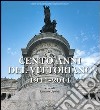 Cento anni del Vittoriano 1911-2011. Atti della Giornata di studi... (Vittoriano, 4 giugno 2011) libro di Ugolini R. (cur.)