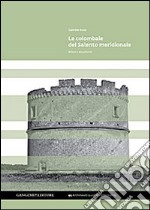 Le colombaie del Salento meridionale. Ediz. illustrata libro