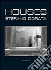 Houses. Architecture and interiors. Realizations. Ediz. illustrata libro di Dorata Stefano