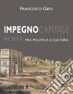 La città chiara. Politica e cultura per Roma