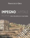 La città chiara. Politica e cultura per Roma libro di Giro Francesco