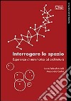 Interrogare lo spazio. Esperienze di matematica ad architettura libro