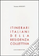 Itinerari Italiani Della Residenza Collettiva Ediz Illustrata Francesco Menegatti Sconto 5