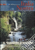 Italia nostra (2012). Vol. 473: Il «giardino d'Europa» libro