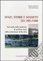 Spazi, storie e soggetti del welfare. Sul ruolo delle politiche di welfare state nella costruzione della città