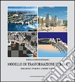 Modello di trasformazione urbana. Salerno versus smart city libro