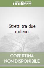 Stretti tra due millenni libro