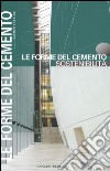 Le forme del cemento. Sostenibilità. Ediz. illustrata libro di Andriani C. (cur.)