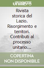 Rivista storica del Lazio. Risorgimento e territori. Contributi al processo unitario dall'area laziale libro