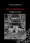 Ehi, Maddalena! Dialogo sul restauro libro di Martellotti Giovanna