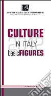 Culture in Italy. Basic figures libro di Maresca Compagna A. (cur.)