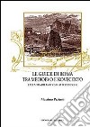 Le guide di Roma tra Medioevo e Novecento. Dai mirabilia urbis ai Baedeker libro di Pazienti Massimo