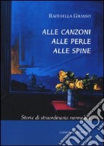 Alle canzoni alle perle alle spine. Storie di straordinaria normalità libro