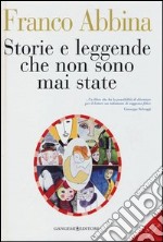 Storie e leggende che non sono mai state libro