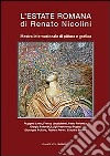 L'estate romana di Renato Nicolini. Mostra Internazionale di pittura e grafica. Ediz. illustrata libro