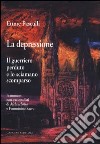 La depressione. Il guerriero perduto e lo sciamano scomparso. Frammenti non-razionalisti di Melancholia e Femminino Sacro libro di Pasculli Ettore A. G.