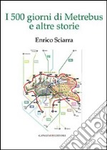 I 500 giorni di Metrebus e altre storie libro