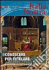 Italia nostra (2013). Vol. 477: Conoscere per tutelare libro