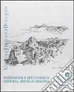 Patrimoni e siti Unesco. Memoria, misura e armonia. Ediz. italiana e inglese libro