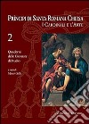 Principi di Santa Romana Chiesa. I cardinali e l'arte. Quaderni delle Giornate di studio. Vol. 2 libro di Gallo M. (cur.)