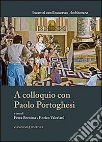 A colloquio con Paolo Portoghesi